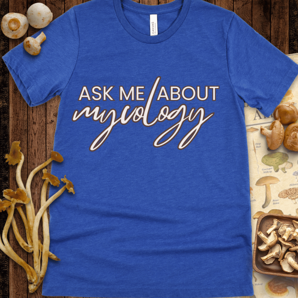 Ask Me About Mycology Tee
