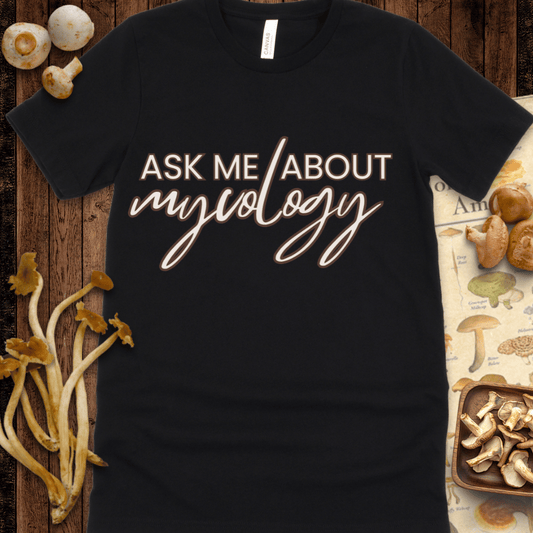 Ask Me About Mycology Tee