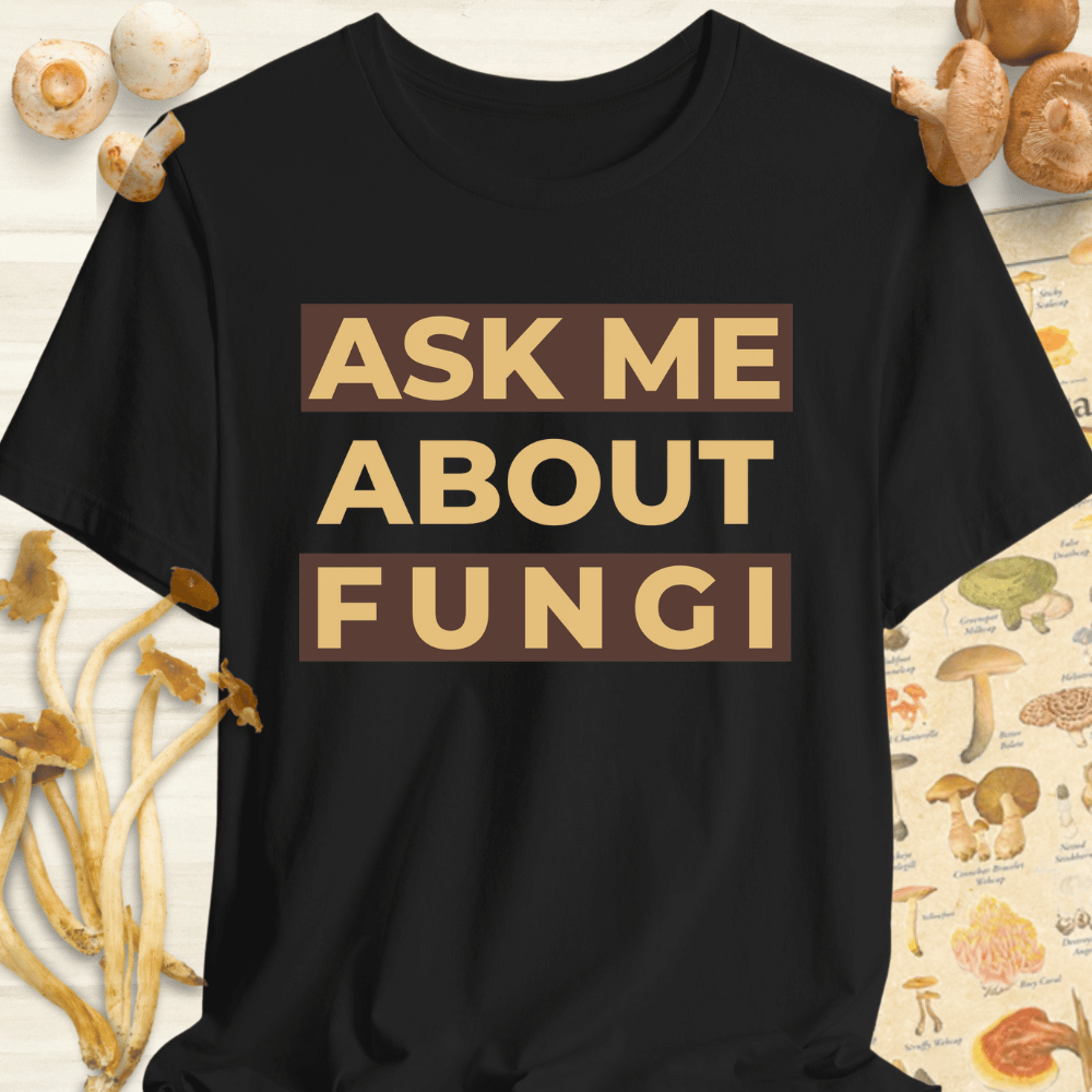 Ask Me About Fungi Tee Black