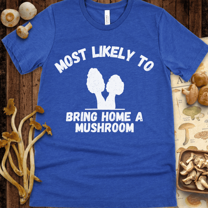 Bring A Mushroom Tee
