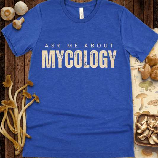 Ask Me About Mycology Tee