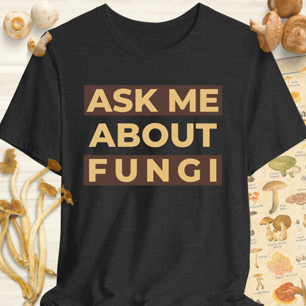Ask Me About Fungi Tee Dark Grey