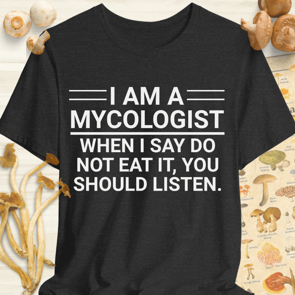 I Am A Mycologist Tee Dark Grey