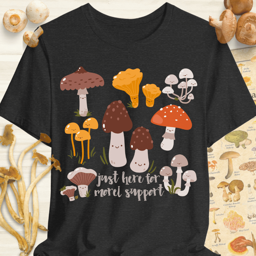 Just Here For Morel Support Tee Dark Grey