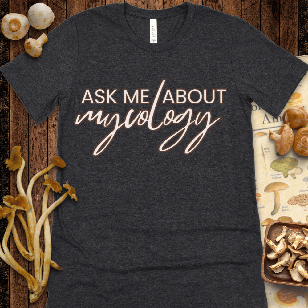 Ask Me About Mycology Tee