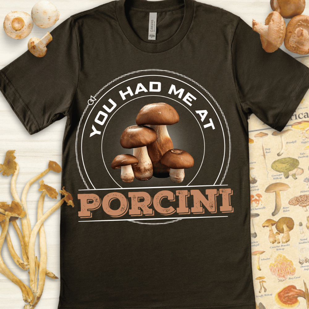 Had Me At Porcini Tee Dark Green