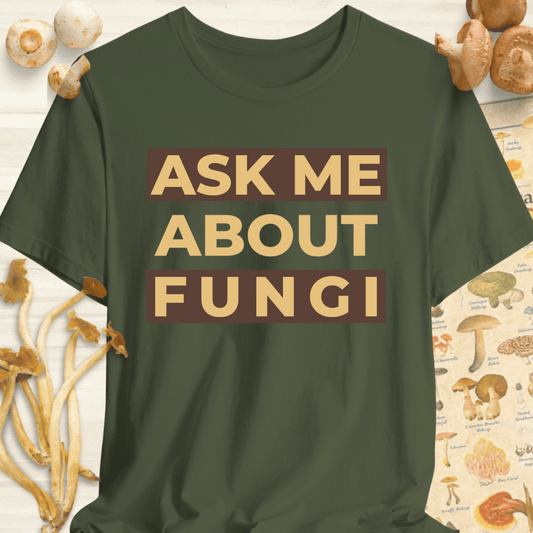 Ask Me About Fungi Tee Dark Green