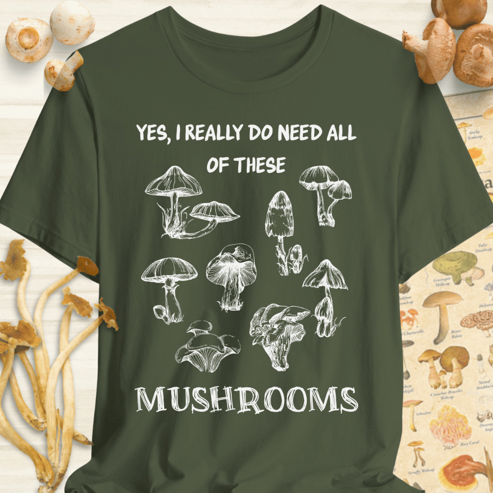 Need Shrooms Tee Dark Green