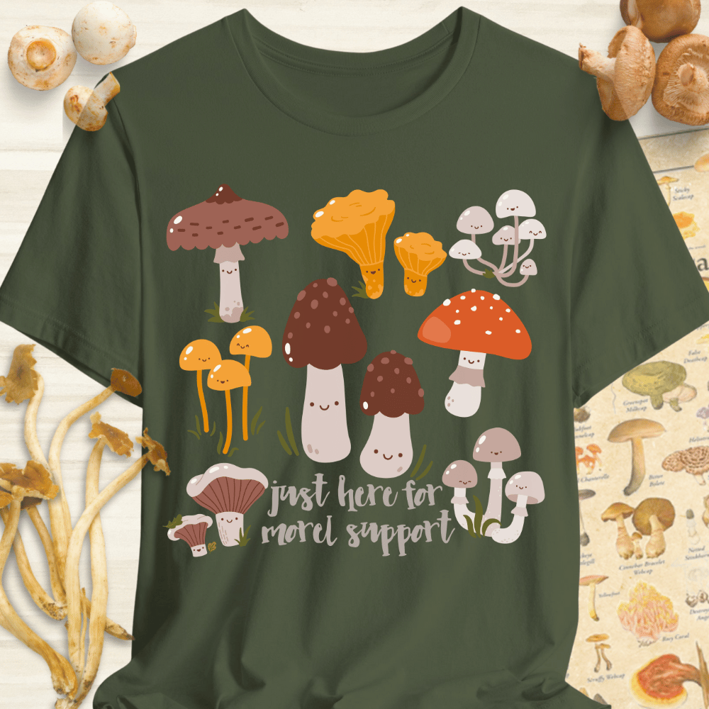 Just Here For Morel Support Tee Dark Green
