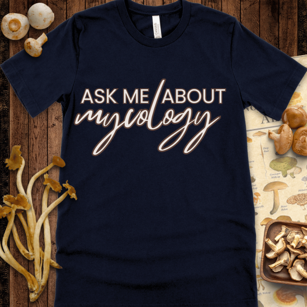 Ask Me About Mycology Tee