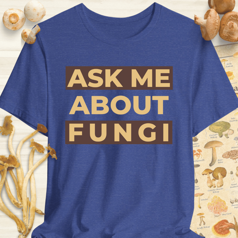Ask Me About Fungi Tee Blue